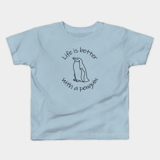 Life is Better with a Penguin Animals Quote Kids T-Shirt